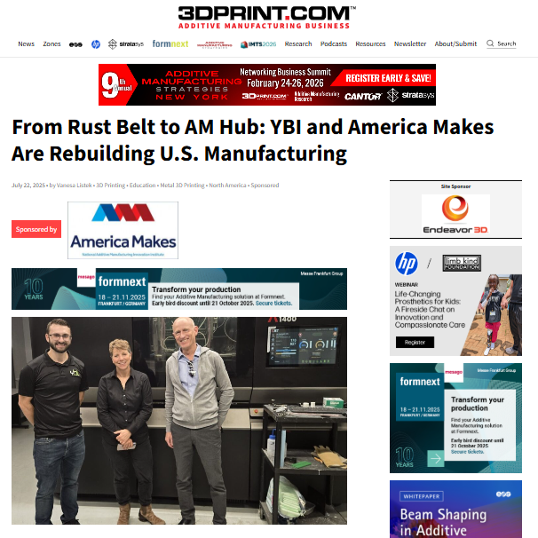 From Rust Belt to AM Hub: YBI and America Makes Are Rebuilding U.S. Manufacturing